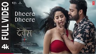Dheere Dheere Full Video Devara Ntr Janhvi Kapoor Anirudh Shilpa Rao
