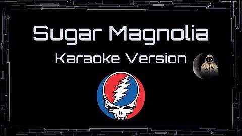Sugar Magnolia Karaoke version - Karaoke performance video thumbnail