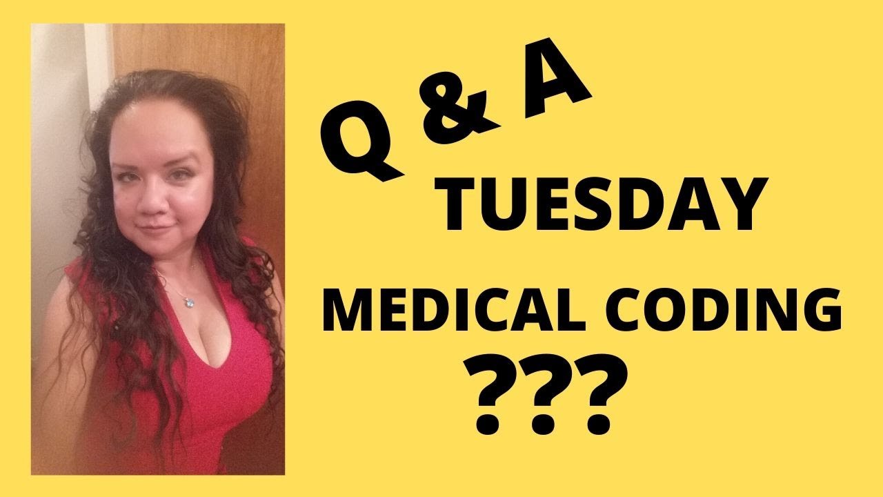 Q and A TUESDAY MEDICAL CODING YouTube