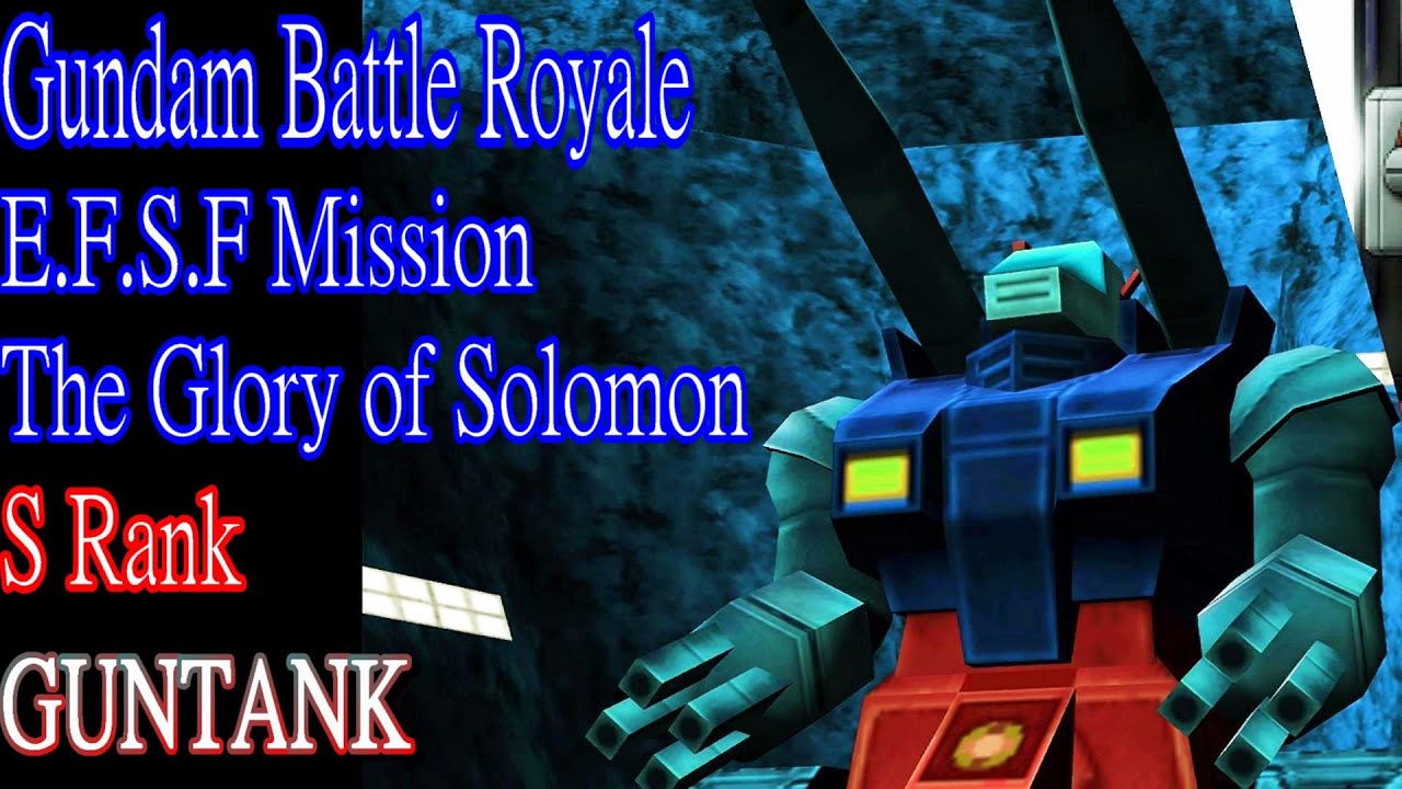 S Rank The Glory Of Solomon Gundam Battle Royale E F S F Mission Rx 75 Guntank Youtube