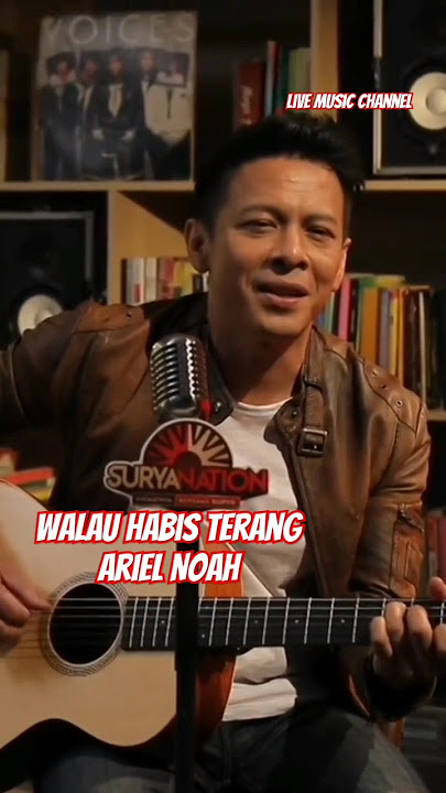 Walau Habis Terang - ARIEL NOAH #ariel #noah #peterpan #walauhabisterang #arielnoah