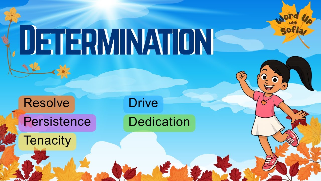 DETERMINATION | Word Up with Sofia! (With Synonyms & Antonyms) | Vocabulary Fun! (10/09/25)