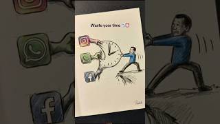 Waste Your Time #selfimprovement #changeyourmindsetchangeyourlife #art #habitsthatchangeyourlife