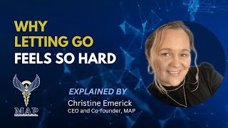 Why Letting Go Feels So Hard — And How MAP Supports Release