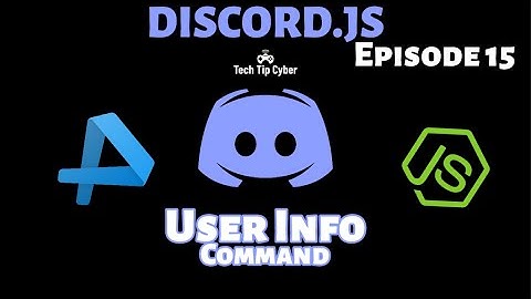 How To Make Discord.JS BOT | Episode 15 - User Info Command | Tech Tip Cyber