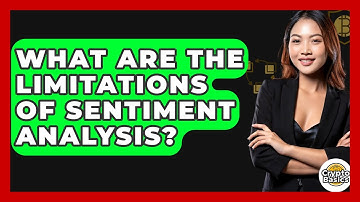 What Are The Limitations Of Sentiment Analysis? - CryptoBasics360.com