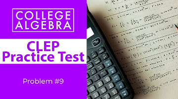 CLEP College Algebra Review Problem #9