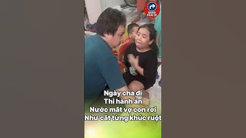 Con gái lớn gào khóc nhận lỗi thay cha, #tintuc