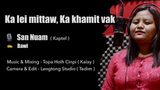 Ka Leimit Taw, Ka Khamit Tawlo - San Nuam