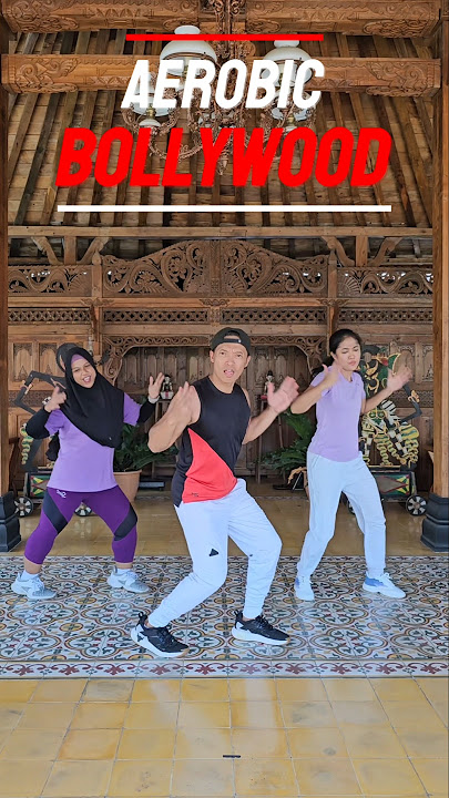 AEROBIK BOLLYWOOD BAKAR LEMAK DAN KALORI