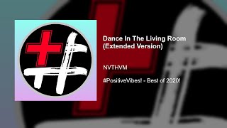 #PositiveVibes! Best of 2020 - Dance In The Living Room (Extended Version)