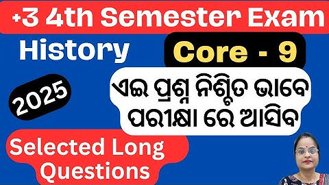 +3 4th Semester History Honours,DSC -9// Selective Long Questions Core -9 2025  Sambalpur University