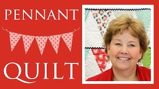 The Pennant Quilt: Easy Quilt Tutorial With Jenny Doan Of Missouri Star Quilt Co