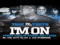 Trae Tha Truth I M On Ft Lupe Fiasco Wale Big Boi Wiz Khalifa MDMA FULL SONG 2011 mp3