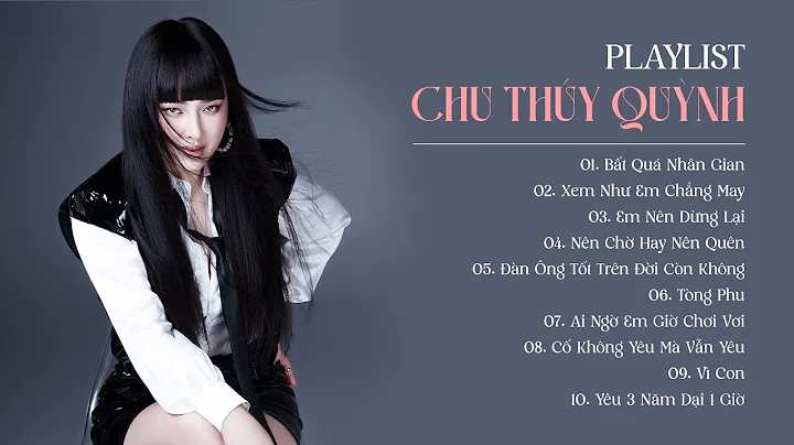 TOP 10 Ca khc Triu View hay nht ca Chu Thy Qunh | ...