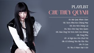 TOP 10 Ca khúc Triệu View hay nhất của Chu Thúy Quỳnh | Bất Quá Nhân Gian, Xem Như Em Chẳng May