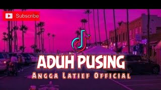 ADUH PUSING ( Pacar Anj*ng ) || LAGU ACARA TERBARU 2023 || ANGGA LATIEF  ✅