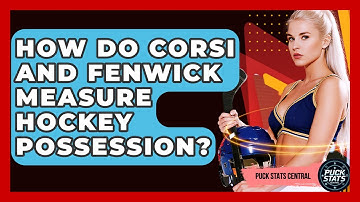 How Do Corsi And Fenwick Measure Hockey Possession? - Puck Stats Central