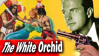 The White Orchid I Adventure Action Movie I William Lundigan Movies ,Peggie Castle Cine classic show