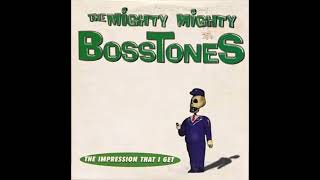 The Mighty Mighty BossTones - The Impression That I Get (Official Vocal Track)