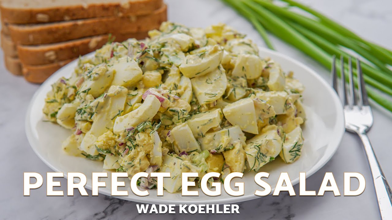 How To Make The Perfect Egg Salad Recipe | Wade Koehler