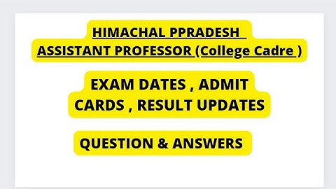 HIMACHAL PRADESH ASSISTANT PROFESSOR ADMIT CARD, RESULT, ANSWER KEY UPDATES #hppscexam #hppscjobs