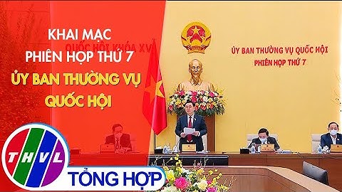 Khai mạc Phiên họp thứ 7 Ủy ban Thường vụ Quốc hội