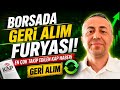 Borsada Geri Alım Furyası En Çok Takip Edilen KAP Haberi Geri Alım