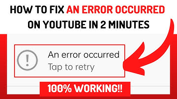 How To Fix Error Occurred on YouTube: 5 Simple Steps |An Error Occurred Problem on YouTube |
