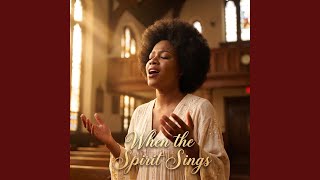 When the Spirit Sings