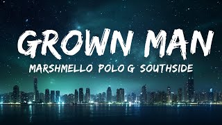 Marshmello, Polo G, Southside - Grown Man (Lyrics) | 25min Top Version