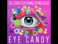 Eye Candy So Star Ft Dying Seed New Song Full Audio mp3