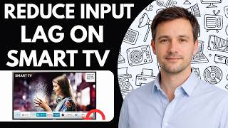 Reduce Input Lag on Smart TV