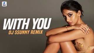 With You (Remix) | DJ Ssunny | AP Dhillon