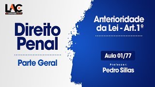 Anterioridade da Lei Art.1°- Direito Penal - 01/77