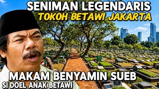 CURRENT CONDITION OF BENYAMIN SUEB'S GRAVE‼️LEGENDARY BETAWI FIGURE