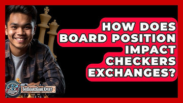 How Does Board Position Impact Checkers Exchanges? - The Board Game Xpert