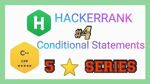 Conditional Statement | Hackerrank Solution| C++