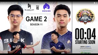 MPL PH S11 W1D1 BLACKLIST VS ECHO GAME 2