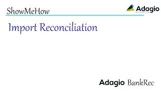 Adagio BankRec - Import Reconciliation