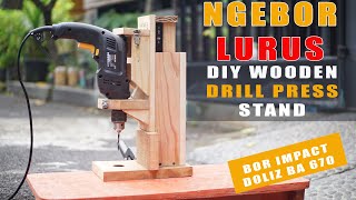 Diy Wooden Drill Press Stand | Cara Buat Dudukan Bor dengan Bor Doliz BA 670 Impact Drill