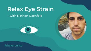 Reduce Strain to Improve Eyesight: Nathan Oxenfeld, Bates Method & Integral Eyesight Improvement