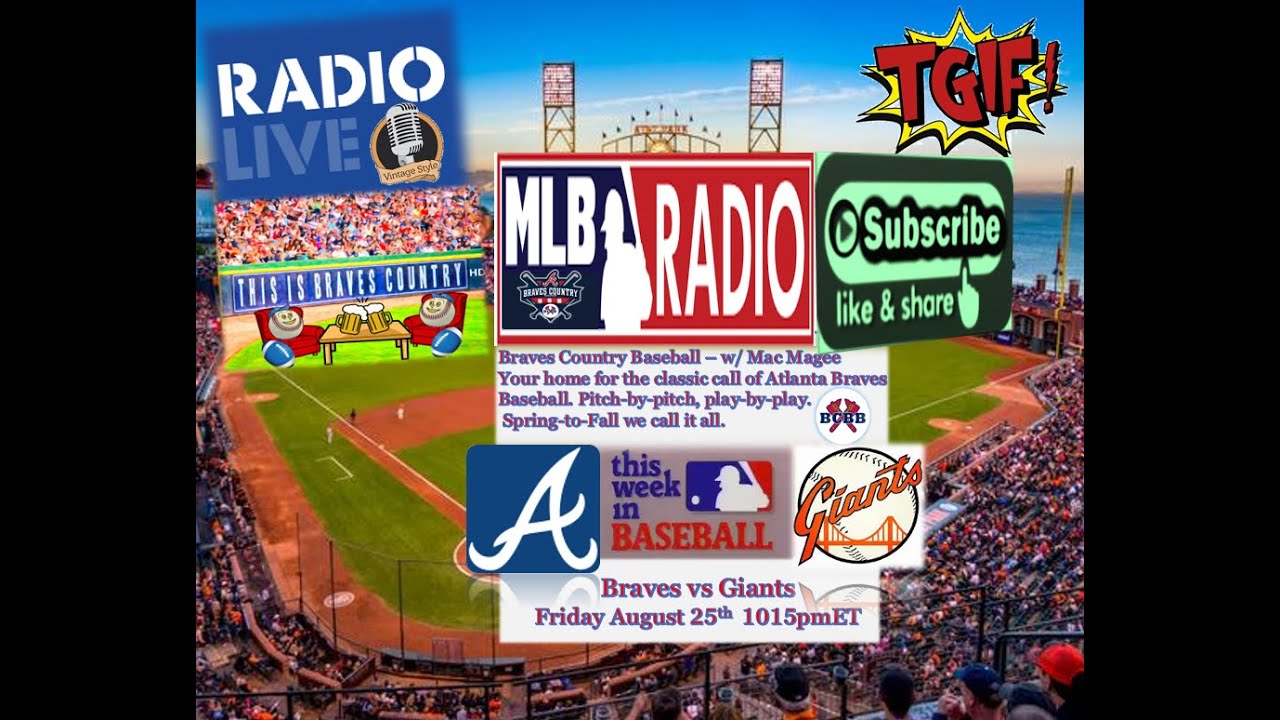 Atlanta Braves vs SF Giants 8/25/23 Friday LIVE Stream MLB Play-By-Play Braves Country w/ Mac Mg