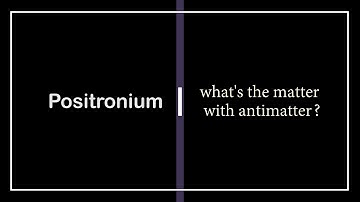 Positronium: what