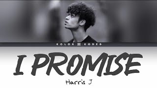 Harris J -×- I Promise •⚓| color coded lyrics | 🤍 •