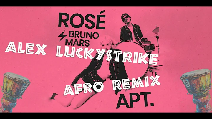 ROSÉ & Bruno Mars - APT.  - (Alex Luckystrike's Afro Remix)