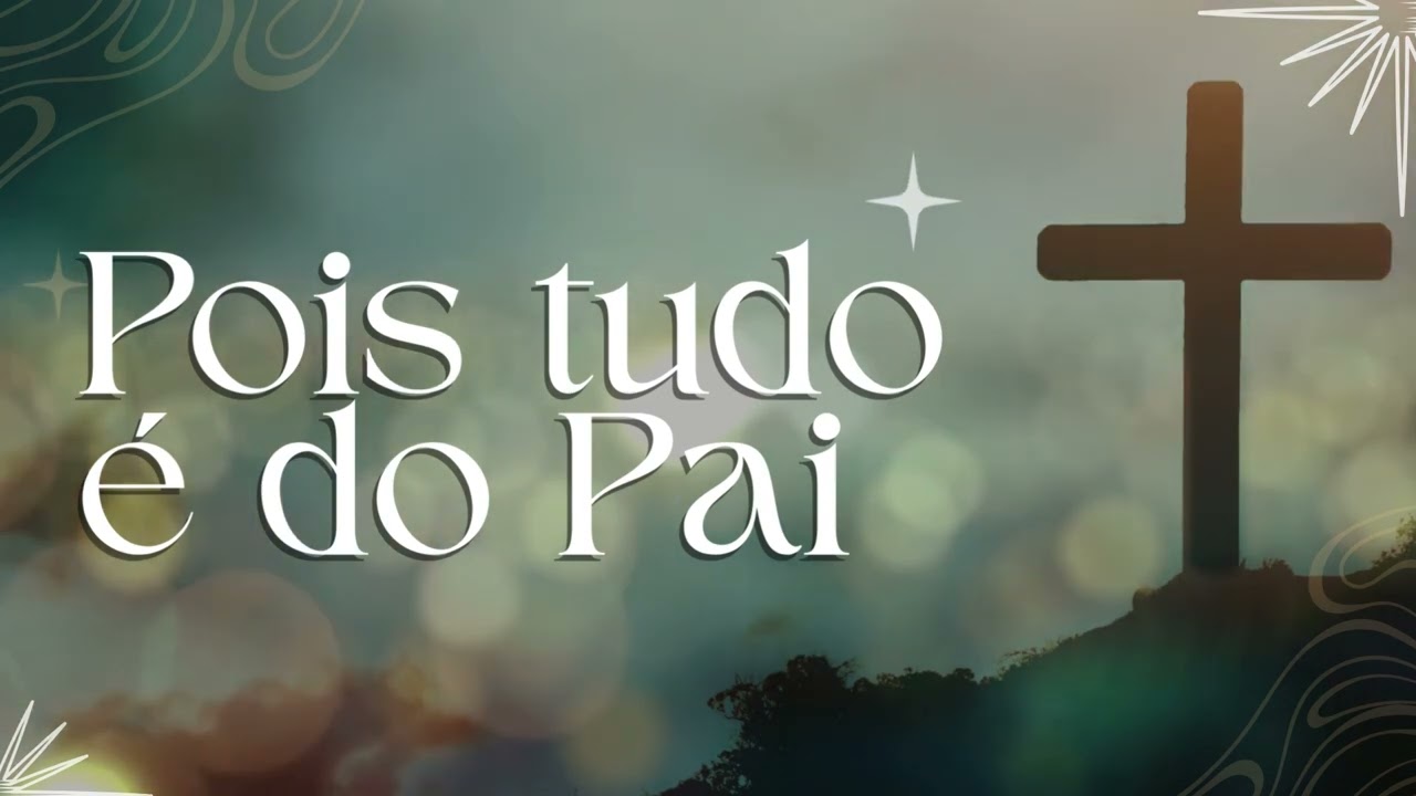 Pois tudo é do Pai - Coração de Davi