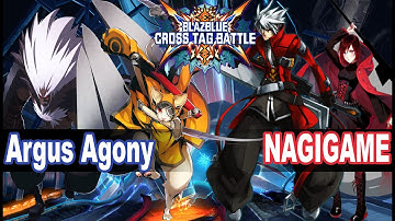 BBTAG Argus Agony (Jubei, Waldstein) vs NAGIGAME08 (Ragna,Ruby) Blazblue Cross Tag Battle