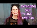 Anti-Aging Skin Care Routine for Over 40 | PHYRRA #skincareover40