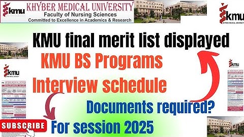 KMU final merit list display for BS programs 2025 Interview list?Required Documents Complete details